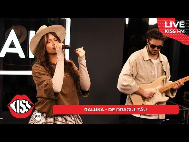 RALUKA - De dragul tău (LIVE @ KISS FM) #avanpremiera