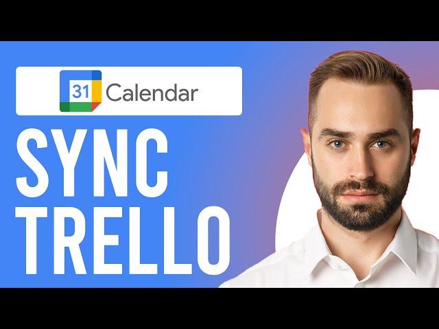 How to Sync Trello with Google Calendar (Using Trello with Google Calendar)