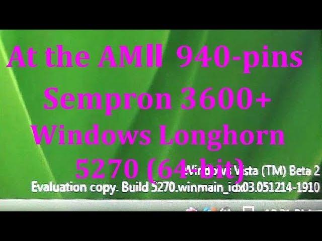 Installation of the "Windows Longhorn 5270 (64-bit)"  by  "AMⅡ (940 pins) Sempron 3600+"