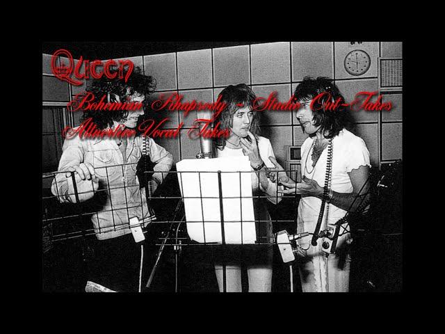 Queen - Bohemian Rhapsody (Studio Out-Takes & Alternative Vocal Takes)