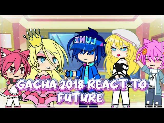 •|Gacha life 2018 react to Future|• (P1/1)