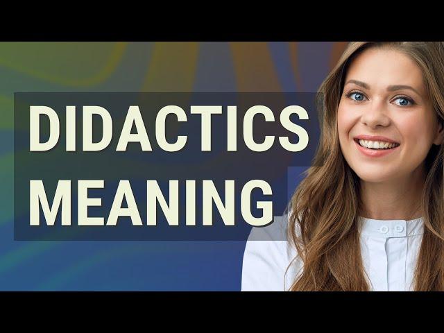 Didactics | meaning of Didactics