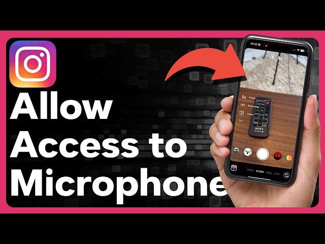 How To Allow Microphone Access On Instagram