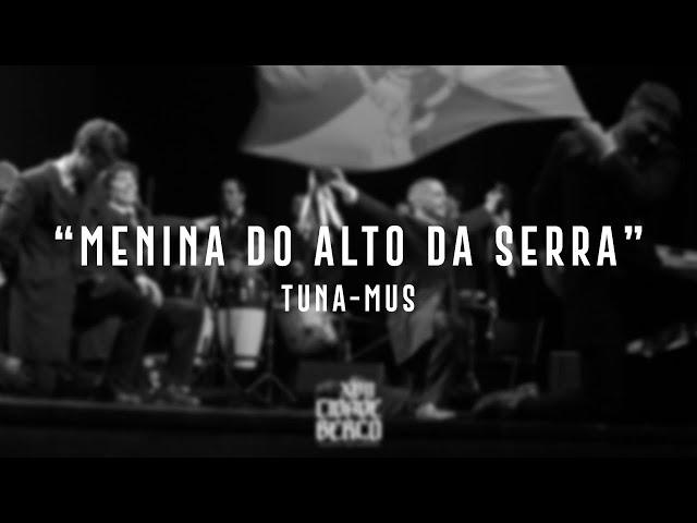 "Menina do Alto da Serra" - Tuna-MUs | XVII Cidade Berço