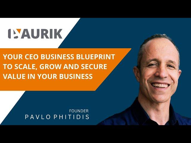 Your CEO business blueprint to scale, grow and secure value in your business