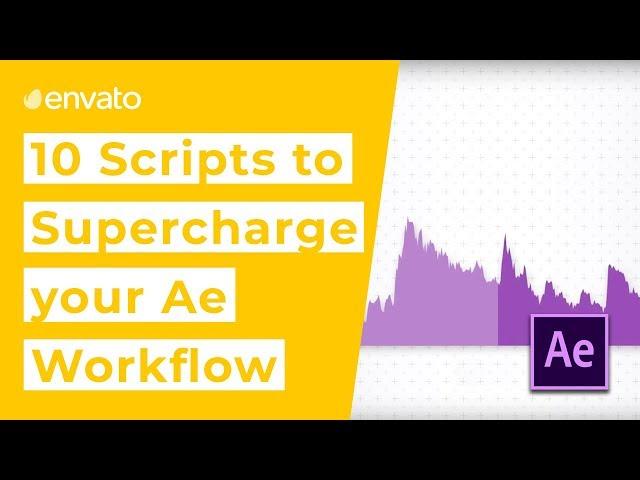 Top 10 Scripts to Supercharge your After Effects Workflow