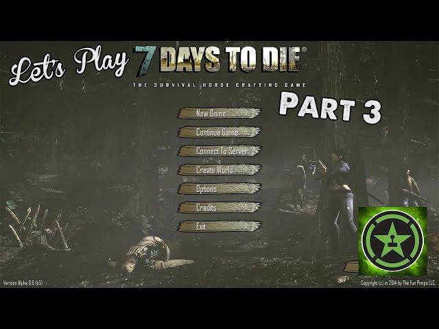 Let's Play - 7 Days to Die for PC: Part 3