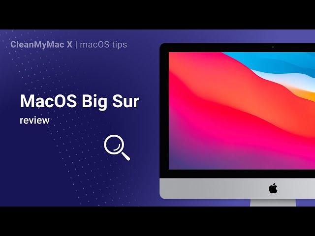 macOS Big Sur Review & Key Features