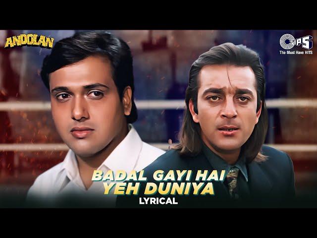 Badal Gayi Hai Yeh Duniya - Lyrical | Andolan | Sanjay Dutt, Govinda | Roop Kumar, Udit Narayan, 90s