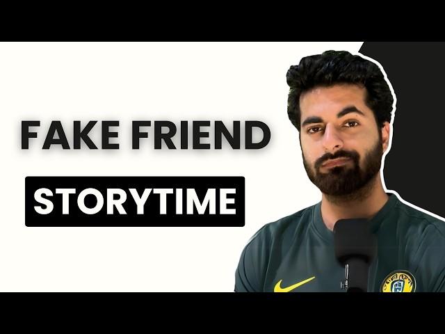 Fake Friend Story time