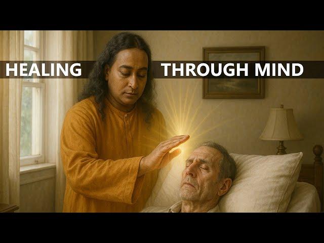 HEAL YOUR BODY THROUGH MIND POWER - BY PARAMAHANSA YOGANANDA