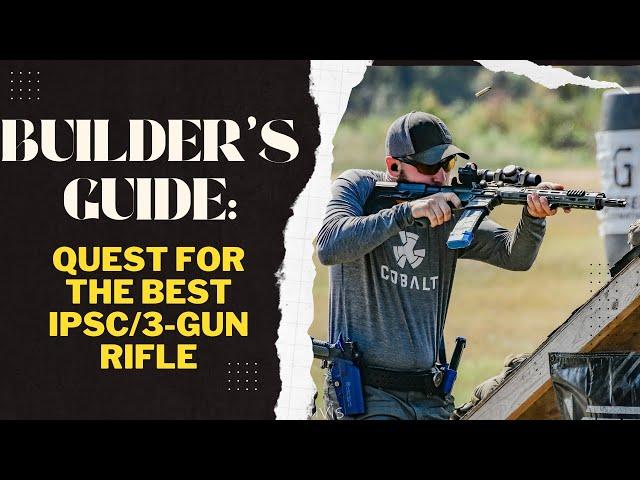 Build Guide: The BEST Rifle for IPSC or 3 Gun!