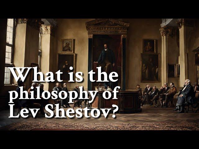 What is the philosophy of Lev Shestov? | Philosophy