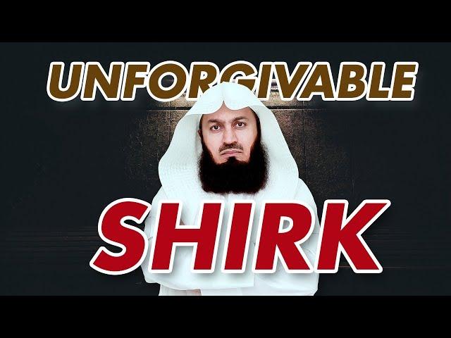 SHIRK IS UNFORGIVABLE - MUFTI MENK