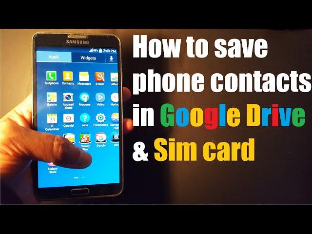 How to save Android phone contacts to Sim Card & to Google Drive