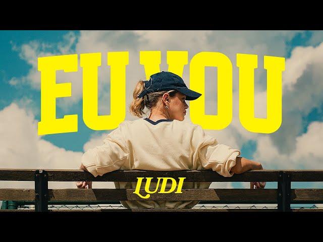 LUDI - Eu Vou (Clipe Oficial)