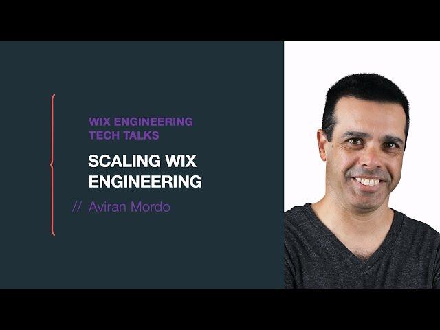 Scaling Wix Engineering - Aviran Mordo