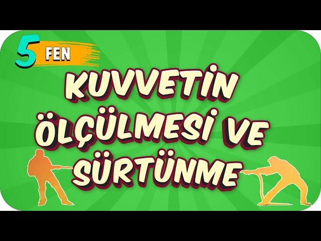 5. Sınıf Fen: Kuvvetin Ölçülmesi ve Sürtünme #2022