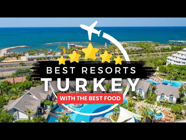 TOP 5 Turkey All-inclusive Resorts With The BEST FOOD (2024)