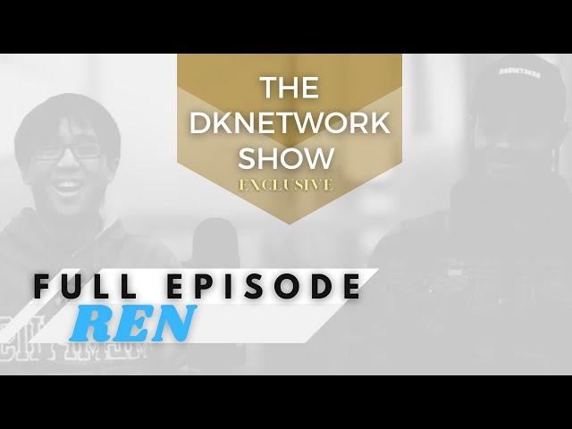 THE DKNETWORK SHOW - Ren - Interview & Testimony