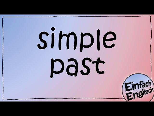 Das simple past - einfach erklärt | Einfach Englisch