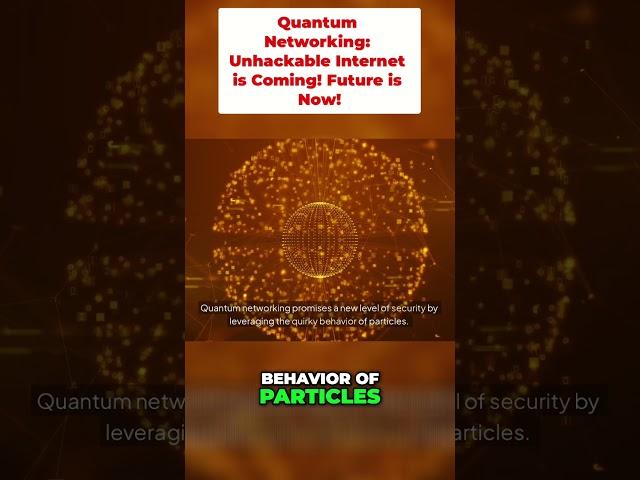 Quantum Networking: Unhackable Internet is Coming! Future is Now!