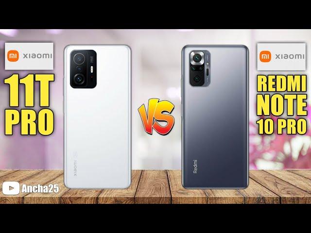 Xiaomi 11T Pro vs Xiaomi Redmi Note 10 Pro | Full Comparison | Ancha25