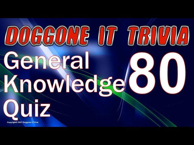 General Knowledge Trivia Quiz (2021) Game 80 Multiple Choice (w) Answers