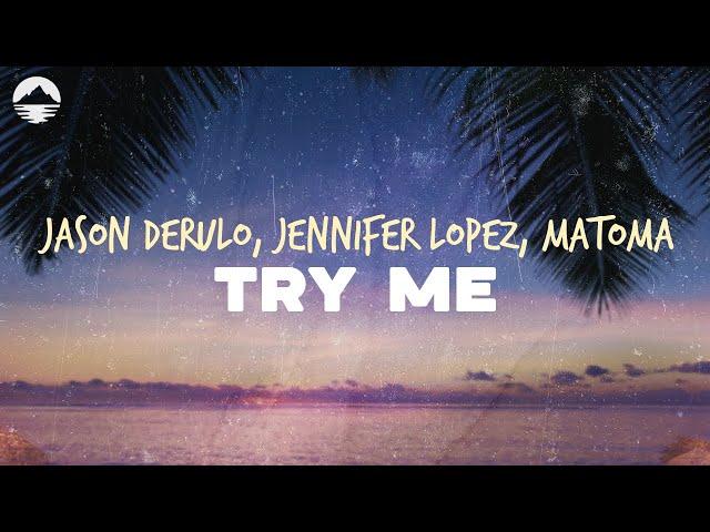 Jason Derulo - Try Me (feta. Jennifer Lopez, Matoma) | Lyrics