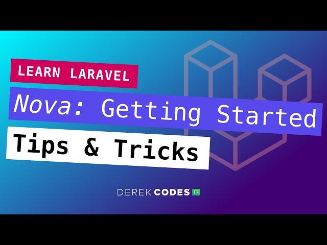 Laravel's Nova: Getting Started / Tips & Tricks