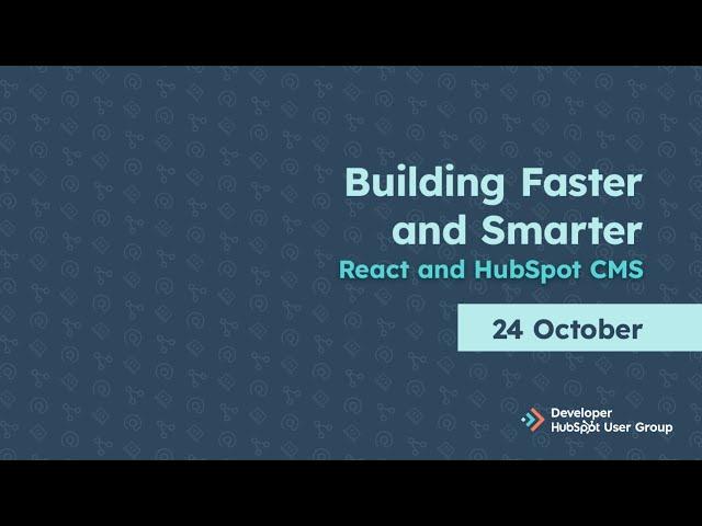 Building Faster and Smarter: React and HubSpot CMS