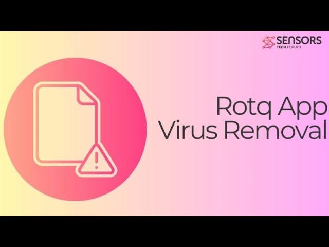 Rotq App Virus - How to Remove It [Solved]