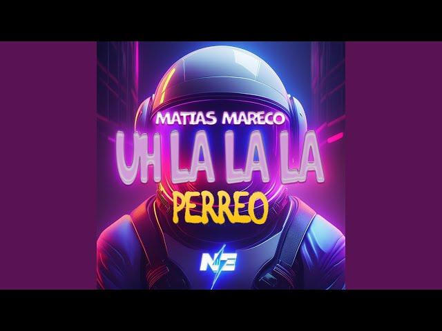 UH LA LA LA - Perreo