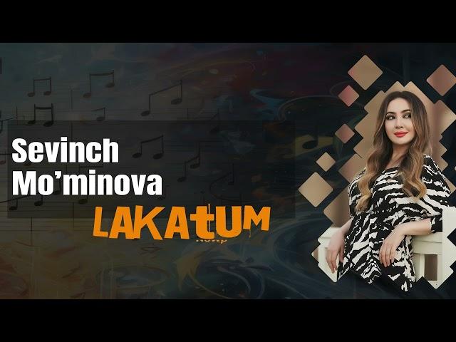 Sevinch Mo'minova - Lakatum 2024 | Севинч Муминова Лакатум 2024