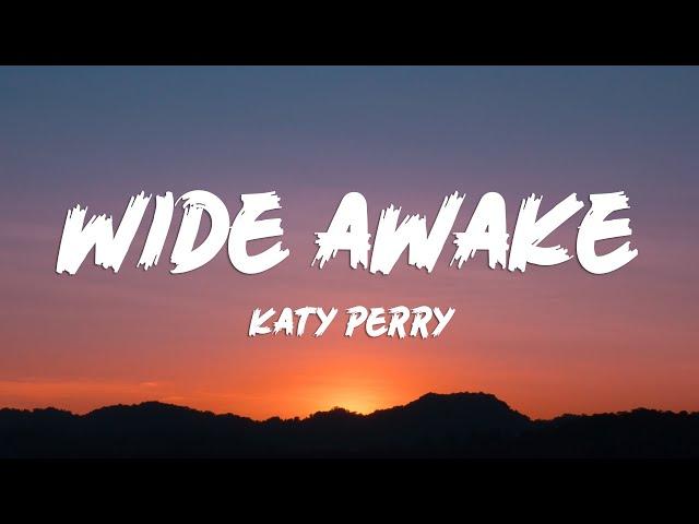 Katy Perry - Wide Awake (Lyrics)