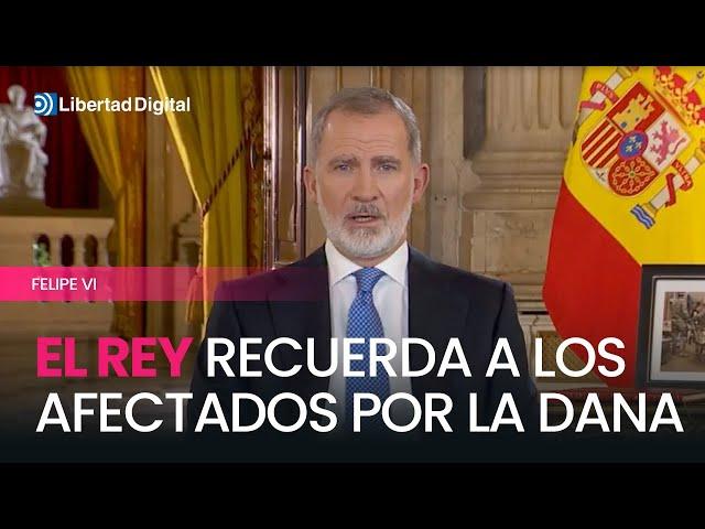 El rey recuerda a los afectados por la DANA en su discurso de Navidad