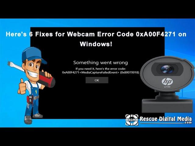 Here's 6 Fixes for Webcam Error Code 0xA00F4271 on Windows! | Easy Fixes | Rescue Digital Media