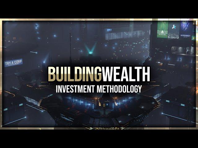 Eve Online - Building Wealth Long Term & My Investment Methodology