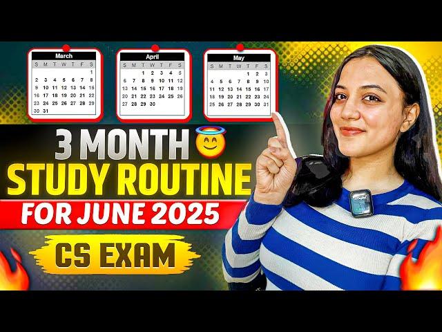 3 MONTHS STUDY ROUTINE for CS JUNE 2025 attempt | Step-wise Plan + Strategy | Neha Patel