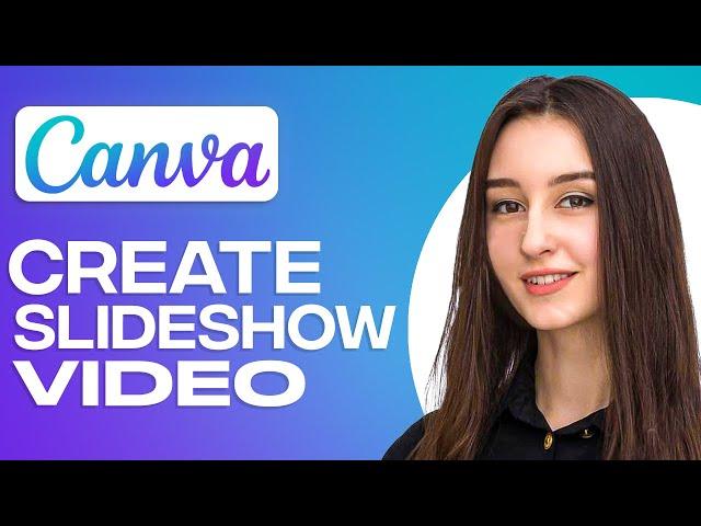 How To Create Canva Slideshow Video For Beginners (2025)