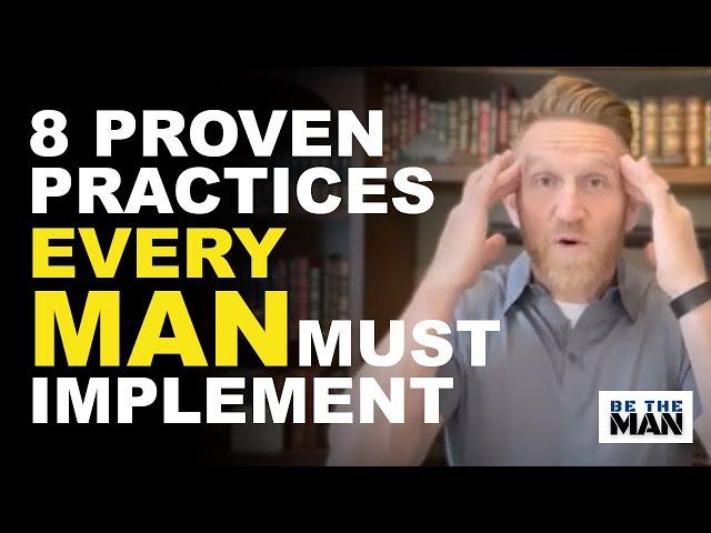 8 Daily Practices Every Man Should Incorporate