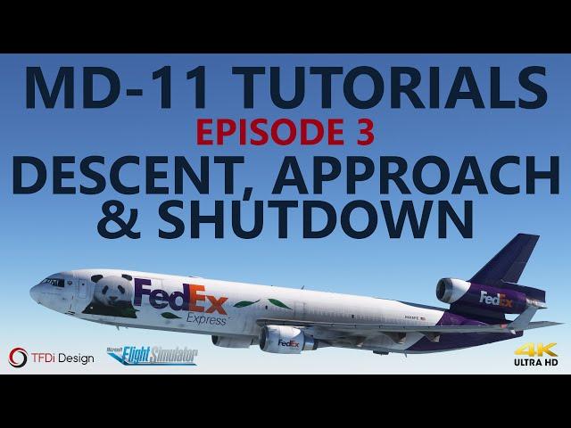 MSFS | TFDi MD-11 Tutorials - Episode 3: Descent, Landing & Shutdown [4K]