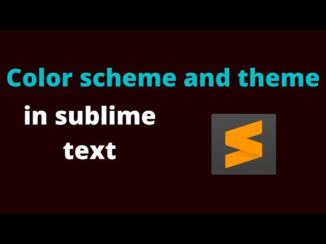 Customization of color scheme and theme || sublime text