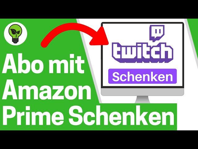 Twitch Abo mit Amazon Prime Verschenken  GENIALE ANLEITUNG: Wie Gratis Sub am PC & Handy Vergeben?