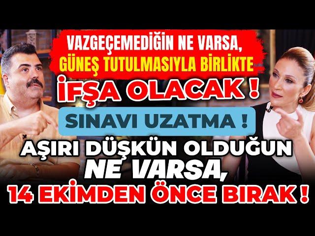 Vazgeçemediklerin Güneş Tutulmasıyla Birlikte İfşa Olacak‼️ Aşırı Ne Varsa 14 Ekimden Önce Bırak‼️