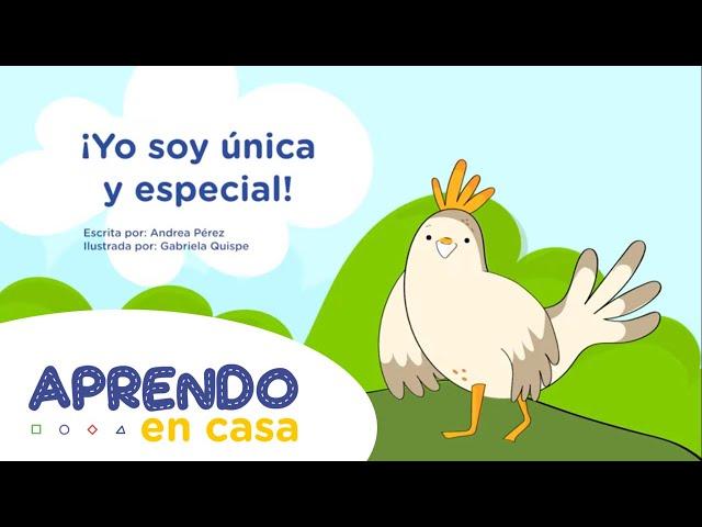 CUENTO "YO SOY ÚNICA Y ESPECIAL" (Aprendo en Casa) | Aprendiendo en Familia