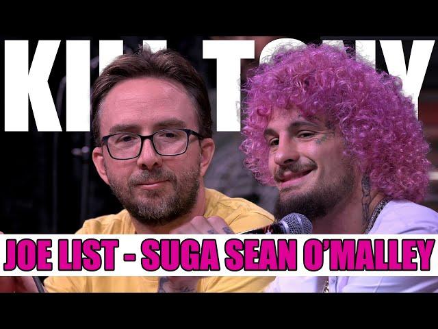 KT #632 - SUGA SEAN O'MALLEY + JOE LIST