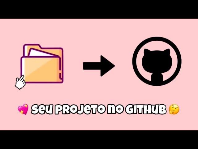 COMO ENVIAR UM PROJETO PARA O GITHUB