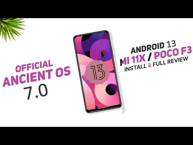 Xiaomi Mi 11X Android 13 | How to install Official Ancient OS 7.0 | Poco F3 | Full Review |