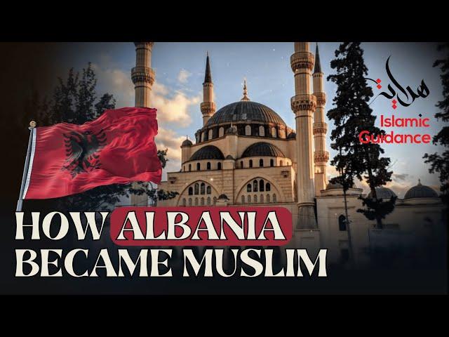 How Albania Became Muslim